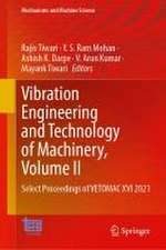 Vibration Engineering and Technology of Machinery, Volume II: Select Proceedings of VETOMAC XVI 2021