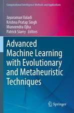 Advanced Machine Learning with Evolutionary and Metaheuristic Techniques