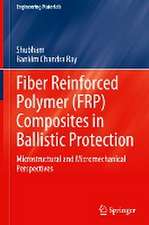 Fiber Reinforced Polymer (FRP) Composites in Ballistic Protection: Microstructural and Micromechanical Perspectives