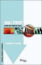 Wall Street: Quien Este Libre de Culpa...