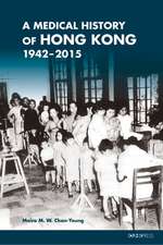 A Medical History of Hong Kong – 1942–2015