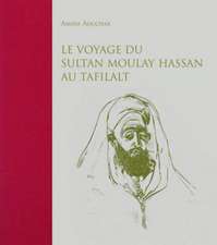 Le Voyage Du Sultan Moulay Hassan Au Tafilalt