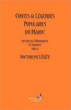 Contes and Legendes Populaires Du Maroc: Le Metier Et L'Art Du Savoir-Etre Et Du Savoir-Vivre Pour Mieux Communiquer