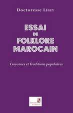 Essai de Folklore Marcain. Croyances Et Traditions Populaires: Le Metier Et L'Art Du Savoir-Etre Et Du Savoir-Vivre Pour Mieux Communiquer