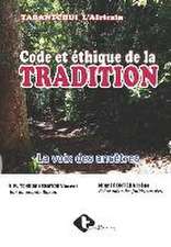 Code Et Ethique de la Tradition: La voix des ancêtres