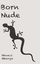 Mhango, N: Born Nude