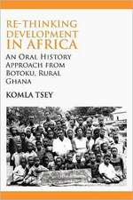 Re-Thinking Development in Africa. an Oral History Approach from Botoku, Rural Ghana: Principles and Practice in Cameroon