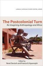 The Postcolonial Turn. Re-Imagining Anthropology and Africa