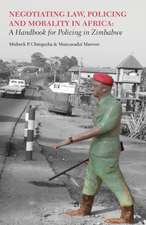 Negotiating Law, Policing and Morality in African. a Handbook for Policing in Zimbabwe: The Blame Game