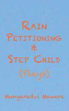 Rain Petitioning and Step Child: Plays