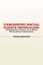 Unmasking Social Science Imperialism. Globalization Theory as a Phase of Academic Colonialism: Tribute to Lapiro de Mbanga Ngata Man