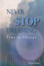 Never Stop Dreaming - Time to change