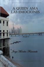 A Quien Ama Las Emociones