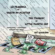 La tragedia de Vasito de Plástico * The Tragedy of Little Plastic Cup