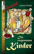 Seidel, J: Die vergessenen Kinder (Assjah 2)