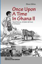 Once Upon a Time in Ghana. Second Edition: Vol 5. Why Tigers and Leopards Do Not Mix and Other Stories