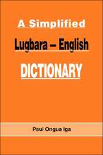 A Simplified Lugbara-English Dictionary