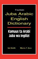 Juba Arabic English Dictionary/Kamuus Ta Arabi Juba Wa Ingliizi