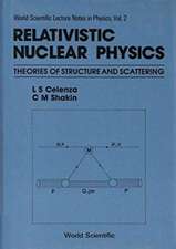 Relativistic Nuclear Physics: Theories of Structure and Scattering