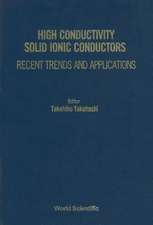 High Conductivity Solid Ionic Conductors: Recent Trends and Applications