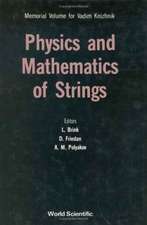 PHYS. & MATHEMATICS OF STRINGS (B/H)