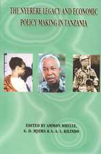 The Nyerere Legacy and Economic Policy Making in Tanzania