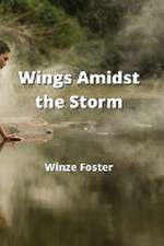 Wings Amidst the Storm