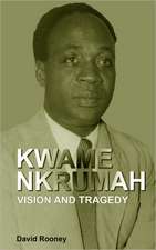 Kwame Nkrumah. Vision and Tragedy