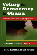 Voting for Democracy in Ghana. the 2004 Elections in Perspective Vol.1