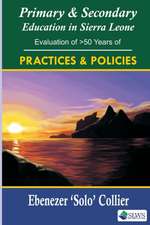 Primary and Secondary Education in Sierra Leone. An Evaluation of 50 years of Policies and Practices