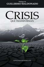 Crisis Que Transforman