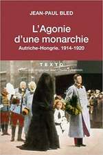 L'agonie d'une monarchie : Autriche-Hongrie, 1914-1920