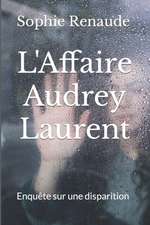 Renaude, S: L'Affaire Audrey Laurent