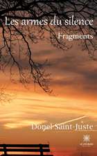 Les armes du silence: Fragments