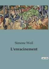 Weil, S: FRE-LENRACINEMENT