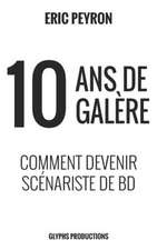 10 ans de galère: Comment devenir Scénariste de BD