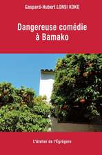 Lonsi Koko, G: FRE-DANGEREUSE COMEDIE A BAMAK