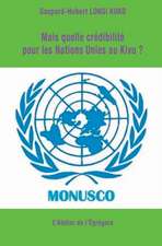 Mais quelle crédibilité pour les Nations Unies au Kivu ?