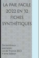 LA PAIE FACILE en 32 fiches synthétiques: De nombreux exemples Dernière Loi de finances