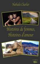 Histoires de Femmes, Histoires D'Amour...