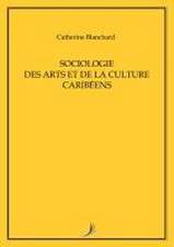 Sociologie Des Arts Et de la Culture Caribéens