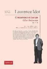 Laurence Idot Liber Amicorum - Volume II: Concurrence & Europe