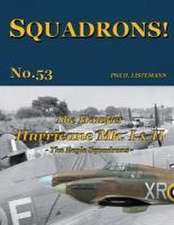 The Hawker Hurricane Mk I & Mk II: The Eagle Squadrons