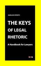 The Keys of Legal Rhetoric: A Handbook for Lawyers