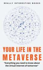 Your Life In The Metaverse