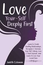 Love Your-Self Deeply First