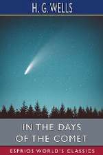 In the Days of the Comet (Esprios Classics)