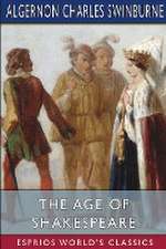 The Age of Shakespeare (Esprios Classics)