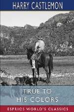 True To His Colors (Esprios Classics)