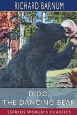 Dido, the Dancing Bear